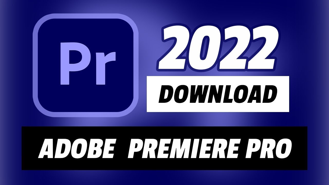 Tải Download Premiere Pro 2019